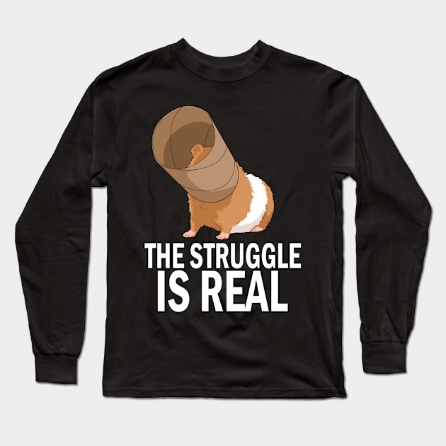 The Struggle is Real Funny Guinea Pig Gift Guinea Pig Long Sleeve T-Shirt by PomegranatePower